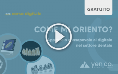 Come mi oriento? Approccio consapevole al digitale nel settore dentale Il VIDEO