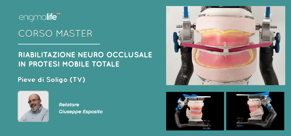 Riabilitazione Neuro Occlusale in Protesi Mobile Totale, Corso Master | Giugno 2022