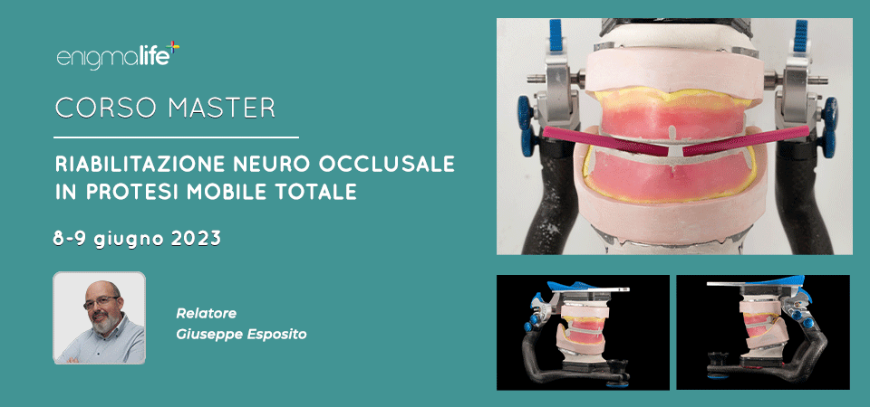 Riabilitazione Neuro Occlusale in Protesi Mobile Totale, Corso Master | Giugno 2023