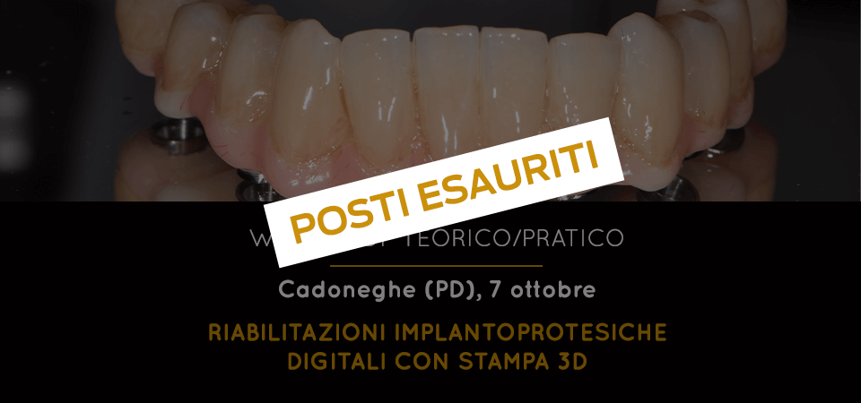 Riabilitazioni implantoprotesiche digitali con stampa 3D | Ottobre 2023 – Cadoneghe (PD)