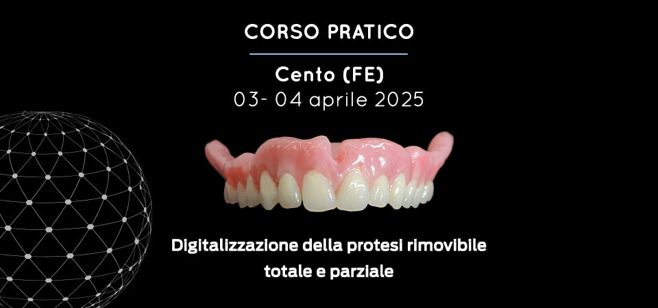 Corso Pratico Protesi Totale Digitale | Aprile 2025