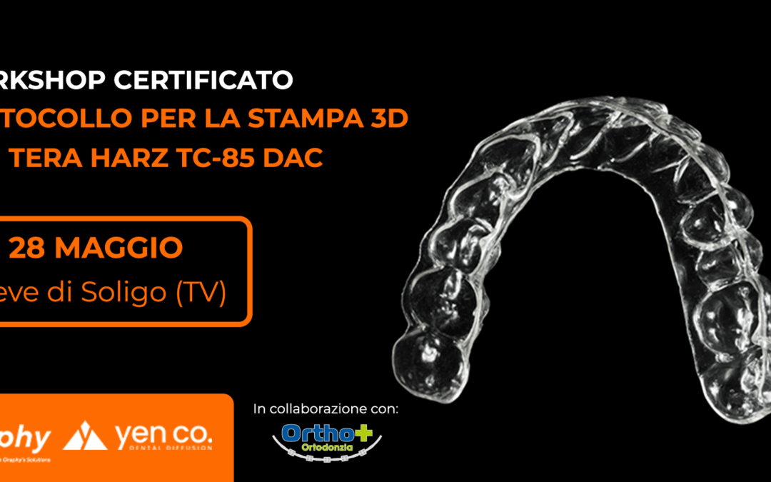 WORKSHOP CERTIFICATO Protocollo Stampa 3D Allineatori con Tera Harz TC-85 DAC | Pieve di Soligo, 28 Maggio 2025